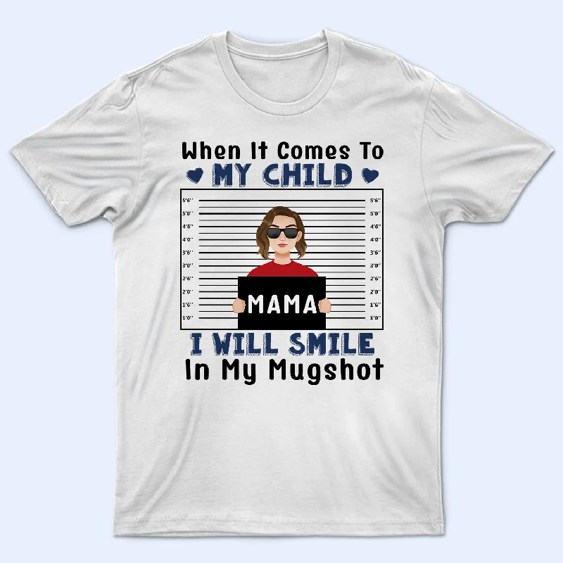 Smile In My Mugshot - Gift For Mother - Personalized T Shirt Denim Fabric Leather Fabric Suede Fabric Smile In My Mugshot - Gift For Mother - Personalized T Shirt Denim Fabric Leather Fabric Suede Fabric