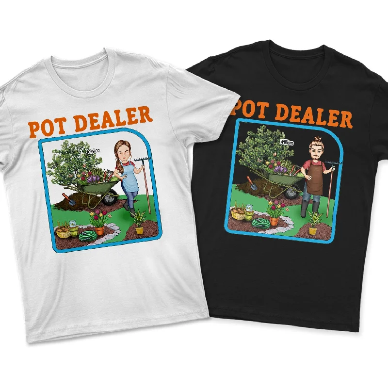 Pot Dealer - Gift For Gardening Lovers - Personalized T Shirt Graphic T-Shirt Round Neck Polyester