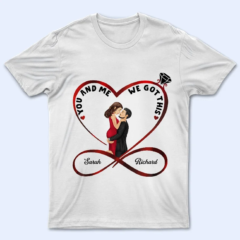 Infinity Heart You And Me We Got This - Anniversary, Birthday Gift For Spouse, Lover, Husband, Wife, Boyfriend, Girlfriend, Married Couple - Personalized Custom T Shirt Basic T-Shirt Crew Neck Short Sleeve Infinity Heart You And Me We Got This - Anniversary, Birthday Gift For Spouse, Lover, Husband, Wife, Boyfriend, Girlfriend, Married Couple - Personalized Custom T Shirt Basic T-Shirt Crew Neck Short Sleeve