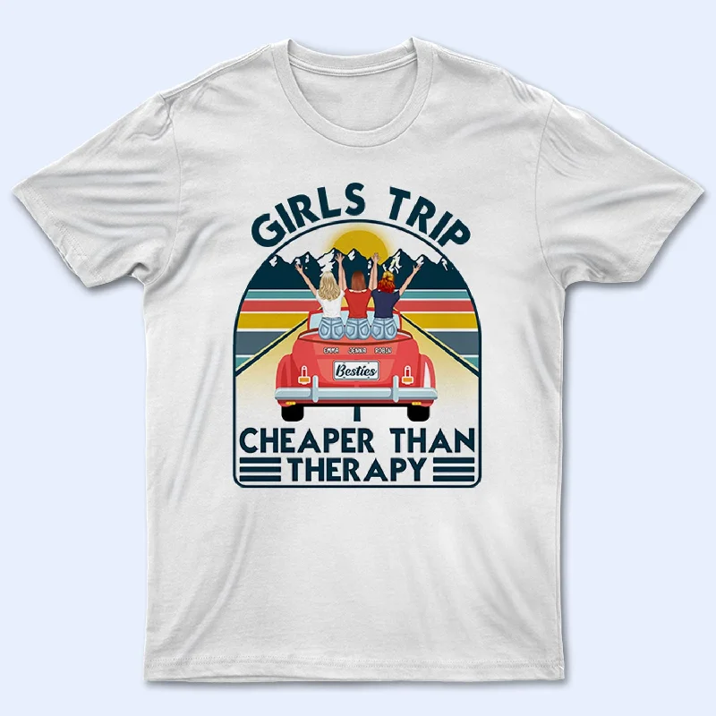 Travel Girls Trip Cheaper Than Therapy - Gift For Bestie - Personalized Custom T Shirt Terry Blend Velvet Blend Canvas Blend Travel Girls Trip Cheaper Than Therapy - Gift For Bestie - Personalized Custom T Shirt Terry Blend Velvet Blend Canvas Blend