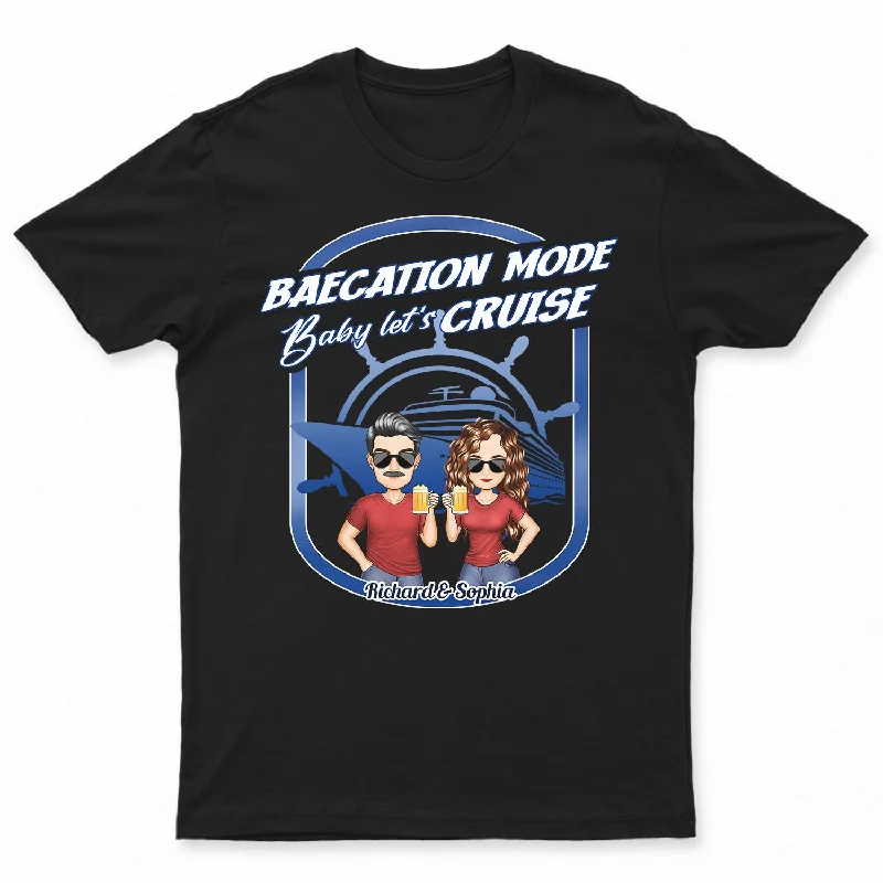 Baecation Mode Baby Let's Cruise - Traveling, Cruising Gift For Couples, Spouse, Wife, Husband, Girlfriend, Boyfriend - Personalized T Shirt Thin T-Shirt Open Front Quick Dry