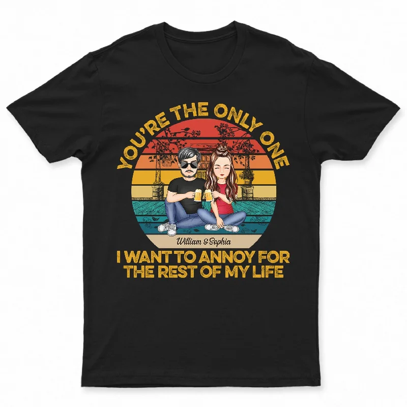 You're The Only One I Want To Annoy For The Rest Of My Life - Anniversary, Birthday Gift For Spouse, Lover, Husband, Wife, Boyfriend, Girlfriend, Couple - Personalized Custom T Shirt Ribbed Striped Patterned