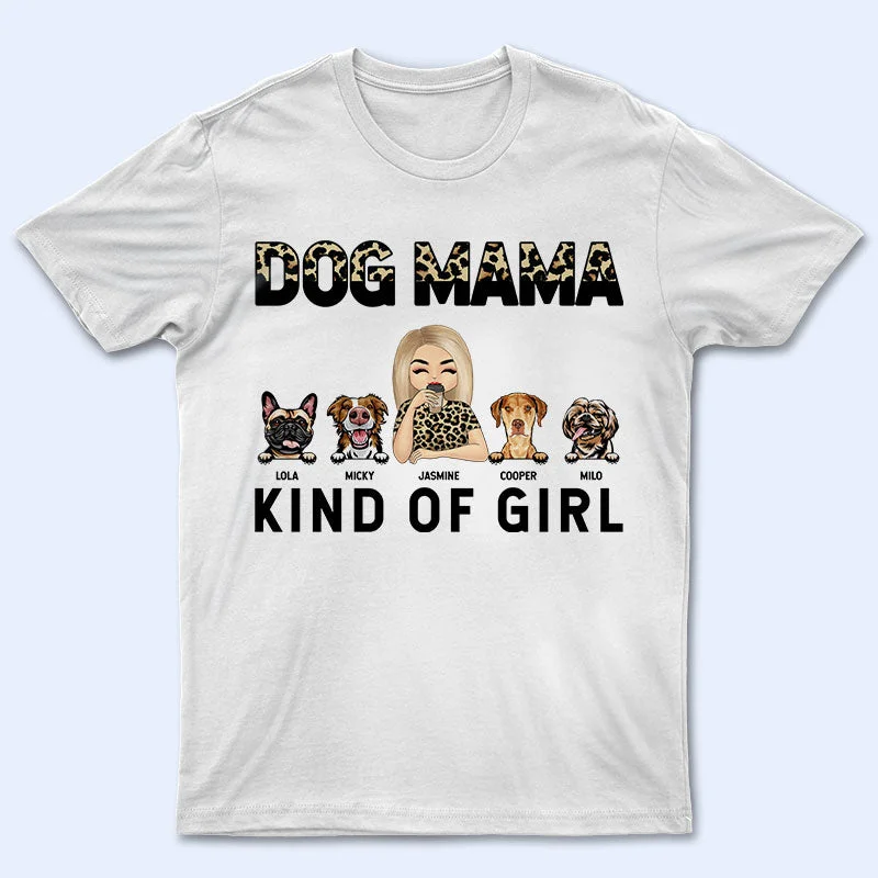 Dog Mama Kind Of Girl - Gift For Dog Lovers - Personalized Custom T Shirt Oversized T-Shirt Spandex breathable