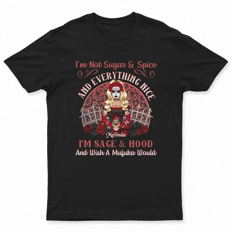 Sugar Skull I'm Not Sugar & Spice - Personalized Custom T Shirt Print Jacquard Patchwork Sugar Skull I'm Not Sugar & Spice - Personalized Custom T Shirt Print Jacquard Patchwork