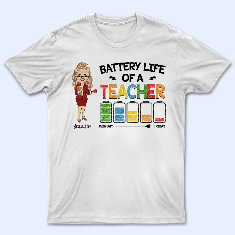 Battery Life Of A Teacher - Gift For Teacher - Personalized Custom T Shirt Cashmere Blend Cotton Blend Poly Blend Battery Life Of A Teacher - Gift For Teacher - Personalized Custom T Shirt Cashmere Blend Cotton Blend Poly Blend