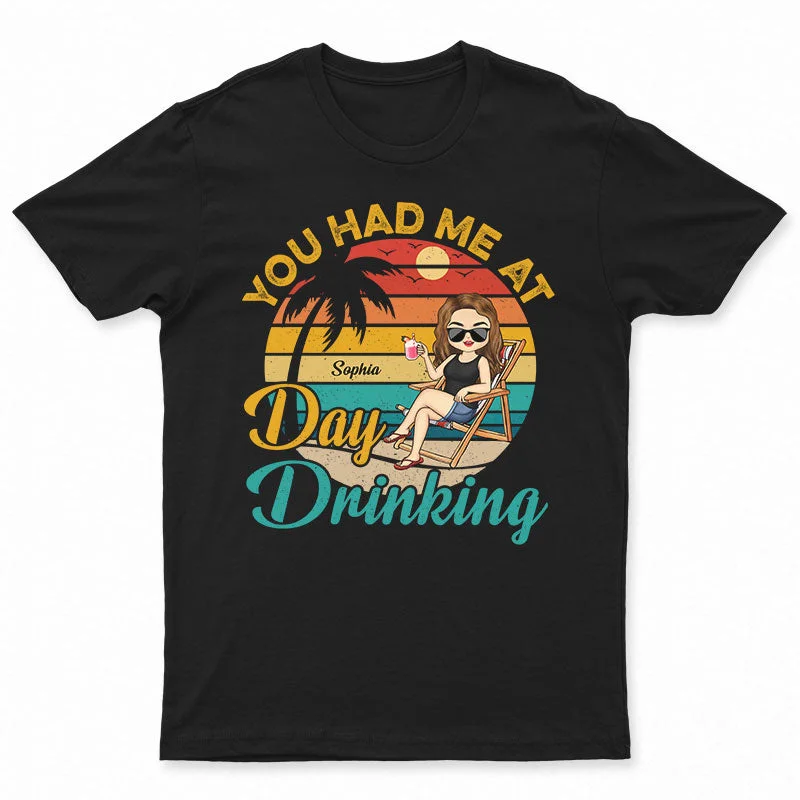 You Had Me At Day Drinking Retro Beach Girl - Personalized Custom T Shirt Oversized T-Shirt Spandex breathable You Had Me At Day Drinking Retro Beach Girl - Personalized Custom T Shirt Oversized T-Shirt Spandex breathable