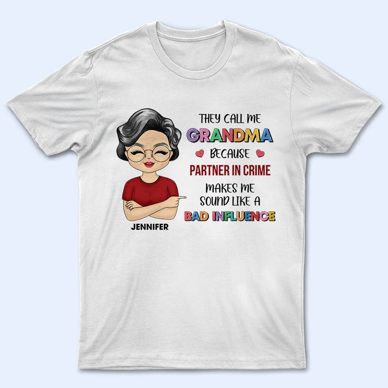 They Call Me Mother Grandma Auntie Sound Like A Bad Influence - Gift For Family - Personalized Custom T Shirt Notch Collar Peter Pan Collar Cowl Neck