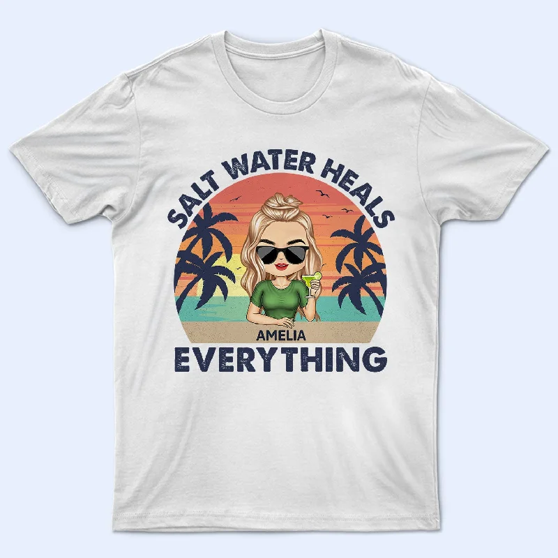Salt Water Heals Everything - Vacation, Birthday Gifts For Women, Beach Lovers - Personalized T Shirt Nylon Fabric Polyester Fabric Spandex Fabric Salt Water Heals Everything - Vacation, Birthday Gifts For Women, Beach Lovers - Personalized T Shirt Nylon Fabric Polyester Fabric Spandex Fabric