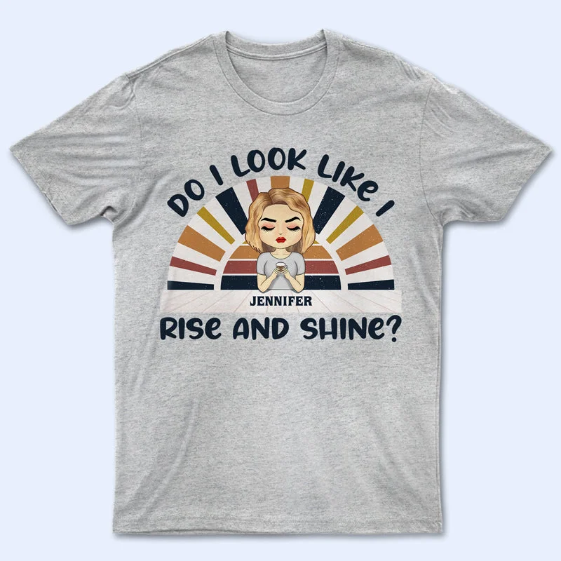 Rise And Shine - Personalized Custom T Shirt Front Pockets Side Pockets Patch Pockets Rise And Shine - Personalized Custom T Shirt Front Pockets Side Pockets Patch Pockets