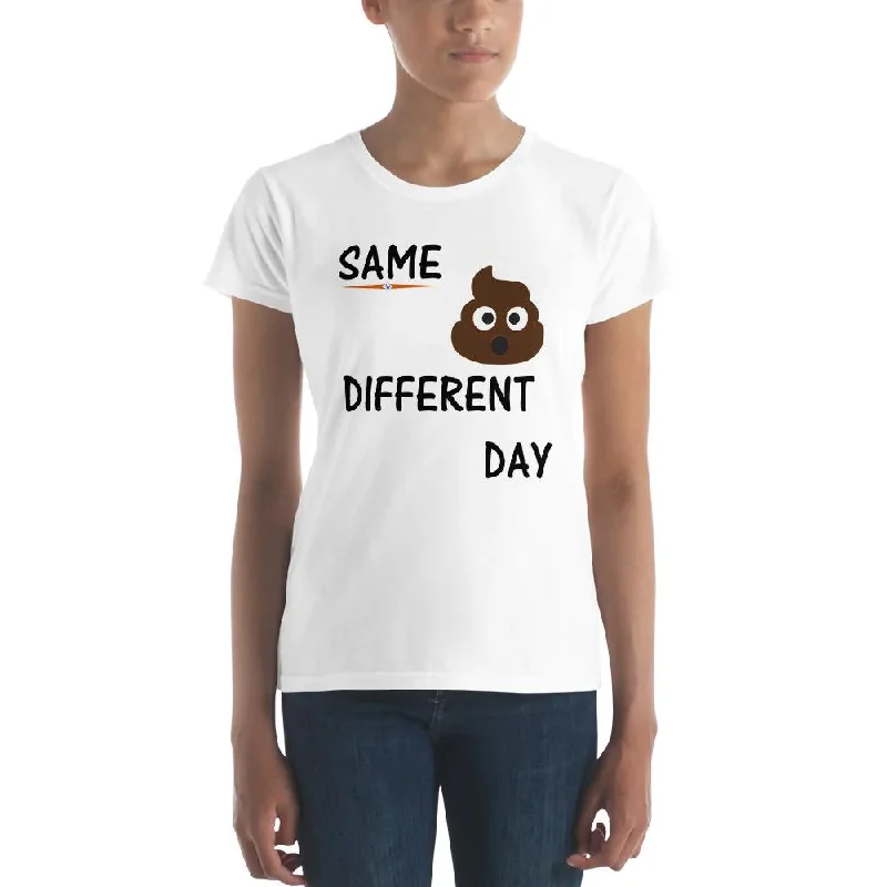 Women's 'Same Crap Different Day' Jersy Classic Fit Short Sleeve T-Shirt